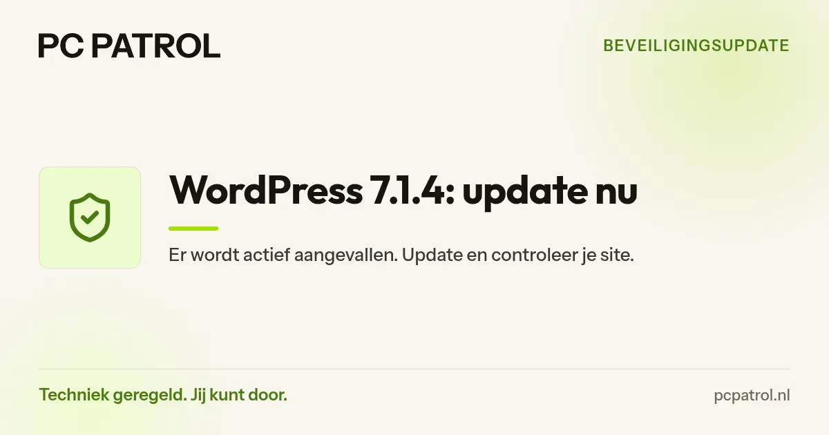PC Patrol-afbeelding met een groen schild met vinkje en de kop WordPress 7.1.4: update nu, met de oproep je site te controleren.